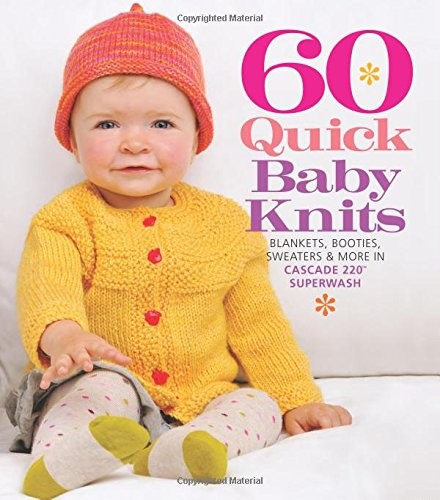 60 SCHNELLE BABYSTRICK: DECKEN, STIEFELETTEN, PULLOVER & MEHR IN von Sixth&spring Books