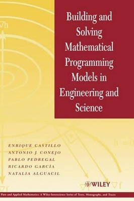 Building and Solving Mathematical Programming Models in Engineering and Science