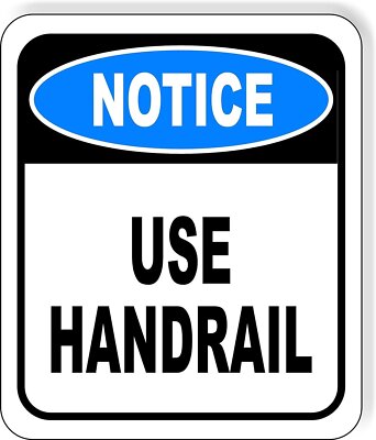 NOTICE Use Handrail Aluminum Composite Outdoor Sign 20" x24" | eBay