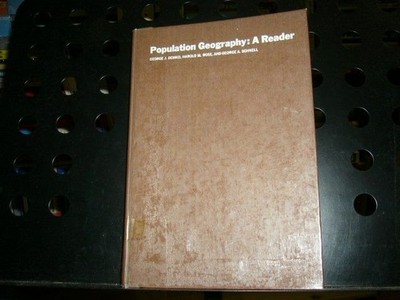 Population Geography - A Reader Demko, George J., Harold M. Rose and George A. S