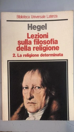 lezioni sulla filosofia della religione la religione determinata hegel 884202282