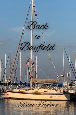 Back to Bayfield (A No Place Like Home Romance) - Koyama, Elaine - Very Good...