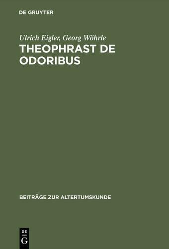 Ulrich Eigler Georg Wöhrle Theophrast De odoribus (Hardback)