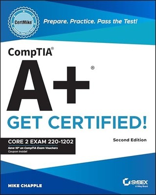 Comptia A+ Certmike: Prepare. Practice. Pass the Test!  -  NEW Mike Chapple 2025