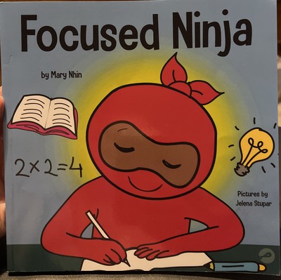 Focused Ninja: A Childrens Book About Increasing Focus and Concentration! New