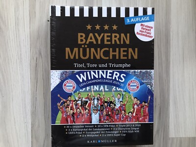 BAYERN  MÜNCHEN   -  Titel , Tore und Triumphe , Fussballbuch  3.  Auflage  2020