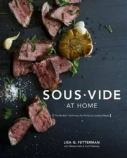 Sous Vide at Home: The Modern Technique for Perfectly Cooked Meals - VERY GOOD