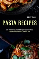 Bruce Garza | Pasta Recipes | Taschenbuch | Englisch (2020) | Alex Howard