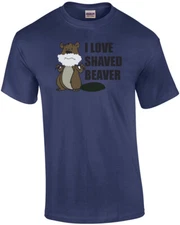 I Love Shaved Beaver T-shirt