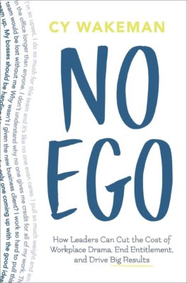 No Ego: How Leaders Can Cut the Cost of Workplace Drama by Cy Wakeman -Paperback