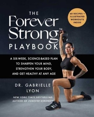 Gabrielle Lyon The Forever Strong(tm) Playbook (Gebundene Ausgabe)