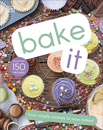 Bake It: More Than 150 Recipes for Kids from Simple c00kies to Creative Cakes!