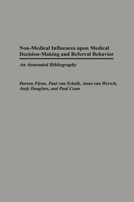 Non-Medical Influences upon Medical Decision-Making and Referral Behavior: An An