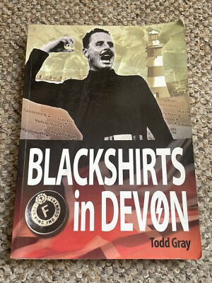 BLACKSHIRTS IN DEVON - Todd Gray - Paperback Book - Fascism Facing WW2 1930s Etc