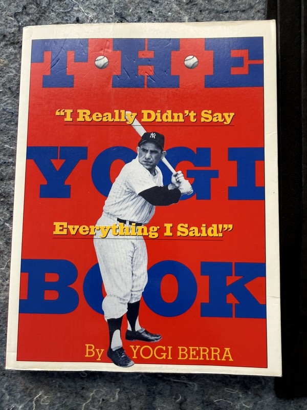 The Yogi Book : "I Really Didn't Say Everything I Said!" by Yogi Berra (1998,...
