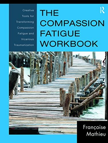 The Compassion Fatigue Workbook by Franoise Mathieu - - Image 3