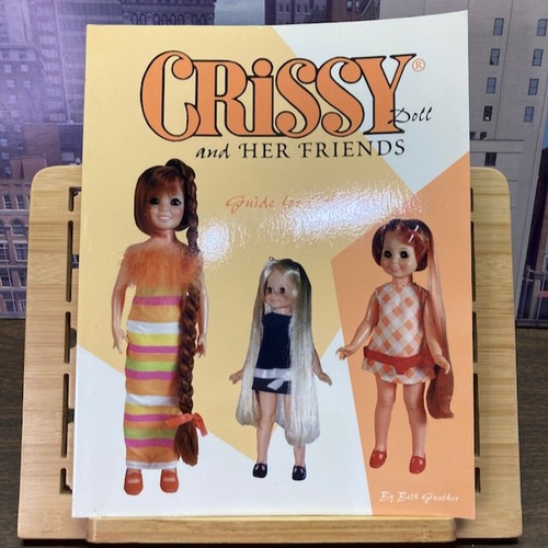 Crissy Doll and Her Friends | Beth Gunther | Antique Trader 1998 | 0930625714