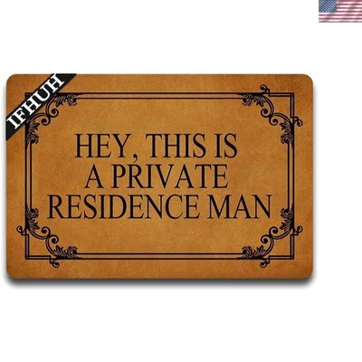 Hey This is a Private Residence Man Doormat Funny Welcome Mat Front Door Mat ...