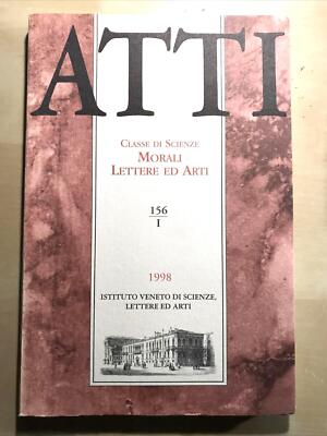 Akten. Moralwissenschaftliche Klasse Literatur und Kunst. Nr.156 I. Venetisches Institut Wissenschaften