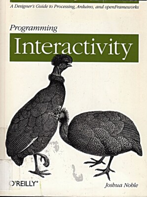 Programming Interactivity: Unlock the Power of Arduino, Processin