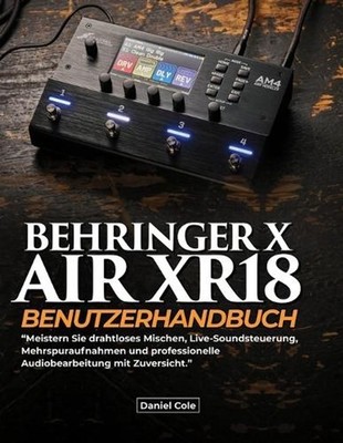 Behringer X Air Xr18 Benutzerhandbuch: Meistern Sie drahtloses Mischen, Live-Sou