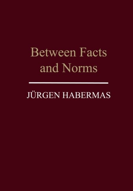 Between Facts and Norms : Contributions to a Discourse Theory of Law and ... - Image 4