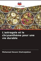 Mohamad Hesam Shahrajabian | L'astragale Et Le ChrysanthèMe Pour Une Vie Durable