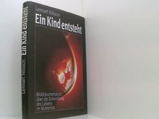 Ein Kind entsteht : Bilddokumentation über die Entwicklung des Lebens im Mutterl