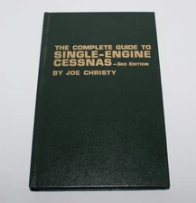 Complete Guide to Single Engine Cessnas Hardcover Book by Joe Christy