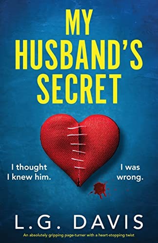 My Husband's Secret: An absolutely gripping page-turner with a... - Davis, L.G.