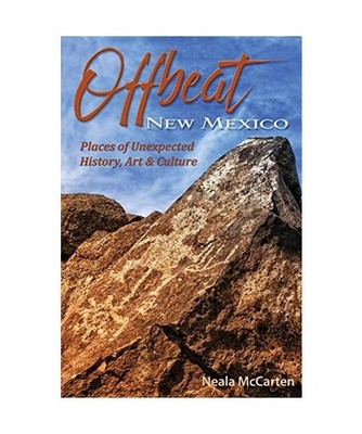Offbeat New Mexico: Places of Unexpected History, Art, and Culture, McCarten, Ne