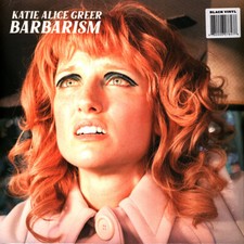 Katie Alice Greer - Barbarism (Vinyl LP - 2022 - US - Original)