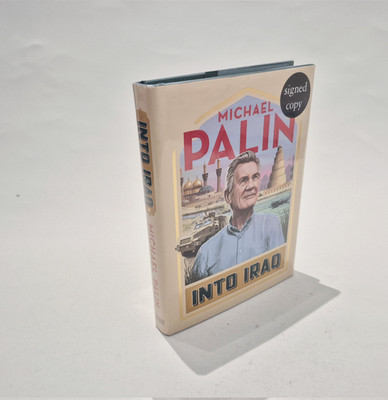 Into Iraq - SIGNED - Michael Palin - 1st ed / 1st imp - Like New
