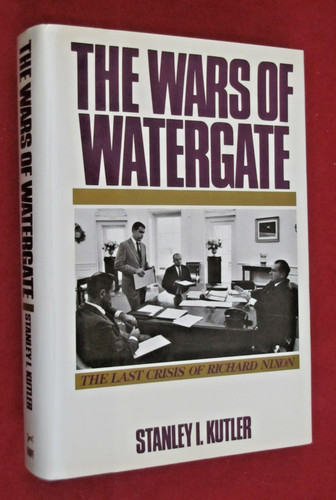 Wars of Watergate : The Last Crisis of Richard Nixon by Stanley I. Kutler... prezzo ebay
