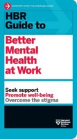 HBR Guide To Better Mental Health At Work (Hbr Guide Series) Harvard Busine ...