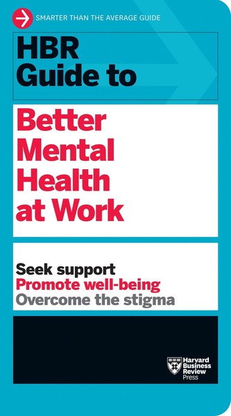HBR Guide To Better Mental Health At Work (Hbr Guide Series) Harvard Busine ...-image