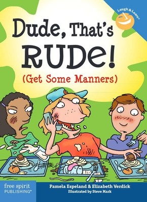 Dude, That's Rude!: (Get Some Manners) (Laugh & Learn )