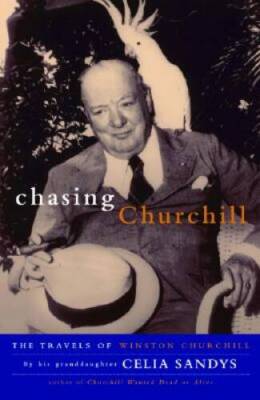 Chasing Churchill: The Travels of Winston Churchill - Hardcover - GOOD