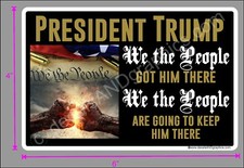 TRUMP 2020 STICKER WE THE PEOPLE GOT HIM THERE MAGA DEPLORABLE DECAL