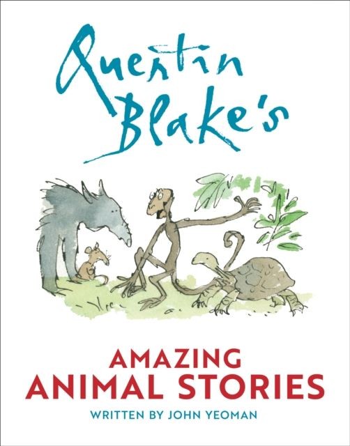 Quentin Blake's Amazing Animal Stories by John Yeoman Hardback