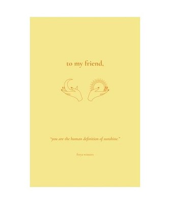 To My Friend, [Daily Messages For A Loved One], Winters, Freya