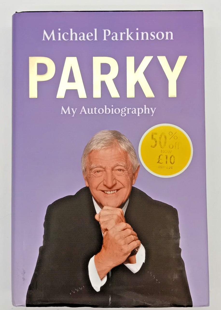 Parky - My Autobiography: A Full and Funny Life by Michael Parkinson...