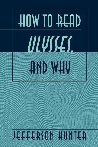 Thumbnail - Jefferson Hunter How To Read Ulysses, And Why (taschenbuch)