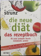 Die neue Diät - das Rezeptbuch von Ulrich Strunz (2009)