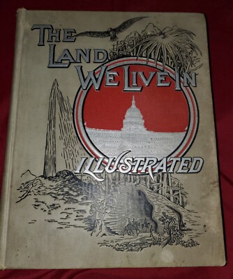 The Land We Live In: America illustrated- 1891
