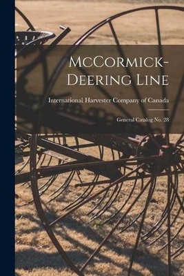 International Harvester Company of Ca... McCormick-Deering Line (Taschenbuch)