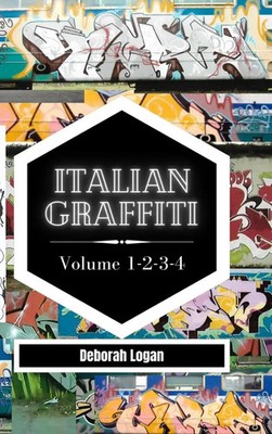 Deborah Logan | Italian Graffiti Volume 1-2-3-4 | Buch | Englisch (2022) | Blurb