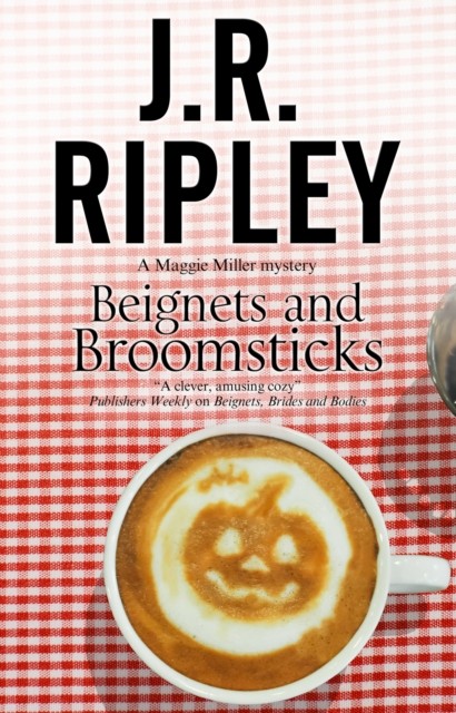 Beignets and Broomsticks by J.R. Ripley PAPERBACK 9781847518774