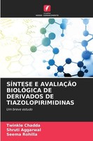 SÍNtese E AvaliaÇÃO BiolÓGica De Derivados De Tiazolopirimidinas Twinkle Chadda