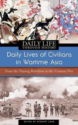 Daily Lives of Civilians in Wartime Asia: From the Taiping Rebellion to the Viet